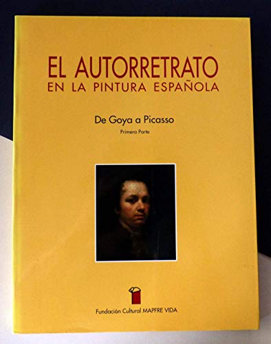 9788460403494: AUTORRETRATO EN LA PINTURA ESPAOLA DE GOYA A PICASSO,EL. (