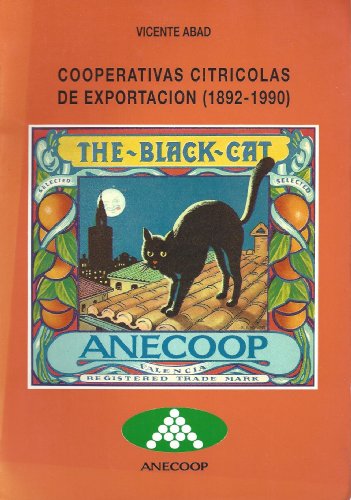Cooperativas Citricolas de Exportacion (1892 - 1990): Abad, Vicente; GarcÃ­a,