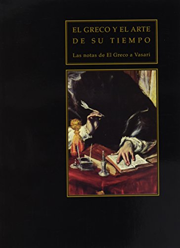 9788460426059: El Greco y el arte de su tiempo: Las notas de El Greco a Vasari (Spanish Edition)