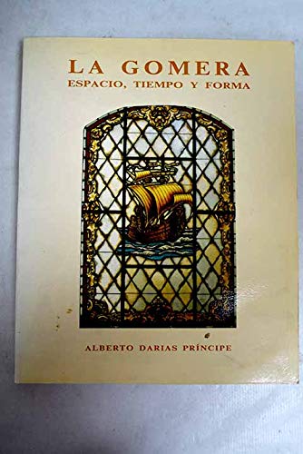 La Gomera: Espacio, tiempo y forma (Spanish Edition) (9788460437086) by Darias PriÌncipe, Alberto