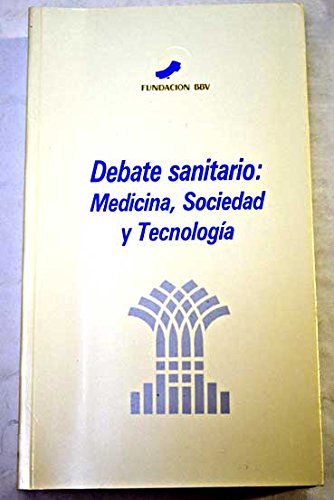 9788460437314: Debate Sanitario: Medicina, Sociedad y Tecnologa