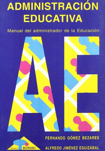 9788460441748: Administracion educativa. manual del administrador de la educacion