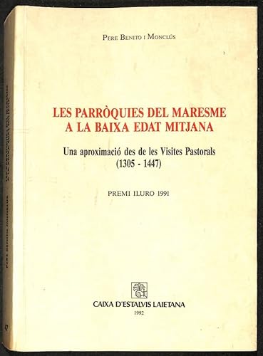 9788460443179: Les parròquies del Maresme a la Baixa Edat Mitjana: Una aproximació des de les visites pastorals (1305-1447) (Catalan Edition)