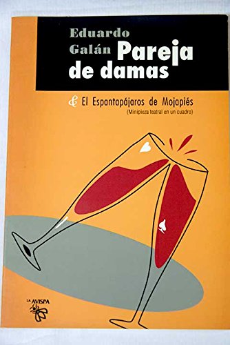 9788460443827: Pareja de damas & El espantapájaros de mojapiés (minipieza teatral en un cuadro) (Teatro / La Avispa) (Spanish Edition)