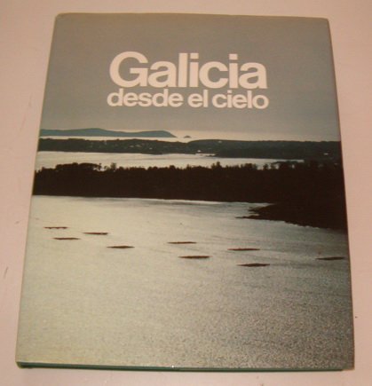 Imagen de archivo de Galicia desde el cielo (Espan?a desde el cielo) (Spanish Edition) a la venta por PAPER CAVALIER US