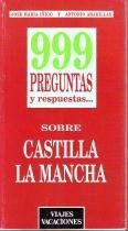 Castilla la Mancha, 999 preguntas y respuestas sobre.