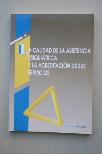 Imagen de archivo de La Calidad de la Asistencia Psiquitrica y la Acreditacin de Sus Servicios a la venta por Hamelyn