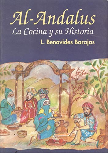 Imagen de archivo de Al-andalus: la Cocina y Su Historia a la venta por Hamelyn
