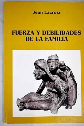 Stock image for Fuerza y debilidades de la familia for sale by Librera Antonio Azorn