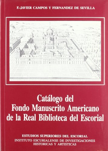 9788460455493: CATALOGO DEL FONDO MANUSCRITO AMERICANO DE LA REAL BIBLIOTECA DEL ESCORIAL.