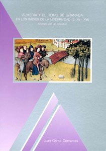 9788460476399: Almería y el Reino de Granada en los inicios de la modernidad (S. XV-XVI). (Compendio de estudios) (investigación)