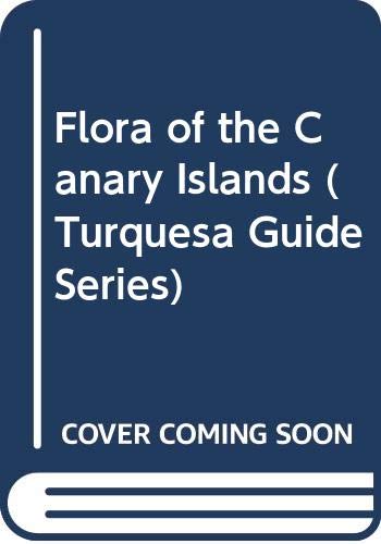 Beispielbild fr Flora of the Canary Islands (Turquesa Guide Series) zum Verkauf von Antiquariat J. Hnteler
