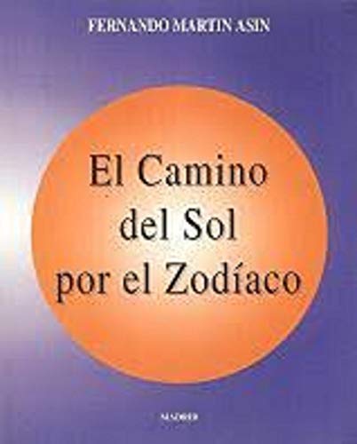 Imagen de archivo de EL CAMINO DEL SOL POR EL ZODIACO a la venta por libreria davila