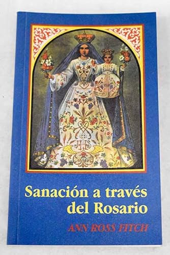Imagen de archivo de SANACIN A TRAVS DEL ROSARIO a la venta por Mercado de Libros usados de Benimaclet