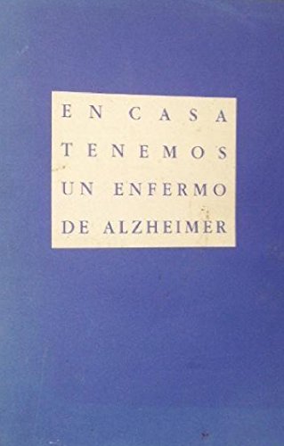 Imagen de archivo de En Casa Tenemos Un Enfermo de Alzheimer a la venta por Hamelyn