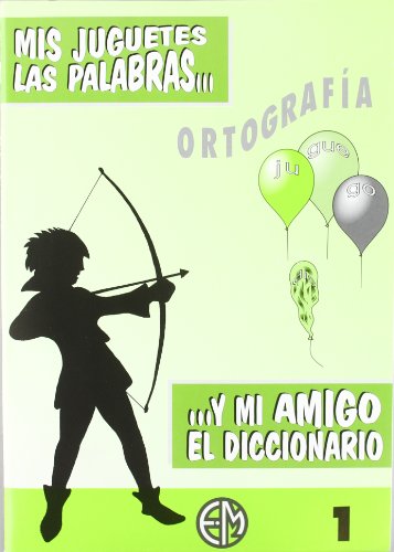 Goneryl Publicidad confiar ORTOGRAFIA 1. MIS JUGUETES LAS PALABRAS. Y MI AMIGO EL DICC. de VARIOS: Muy  Bueno / Very Good | V Books