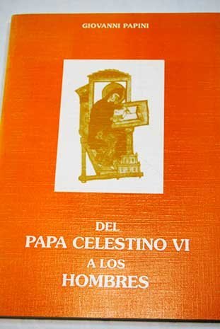 9788460501206: Del papa celestino VI a los hombres