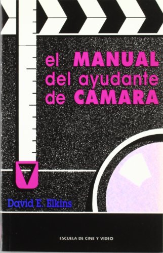 Imagen de archivo de El manual del ayudante de cmara a la venta por LibroUsado  |  Tik Books SO