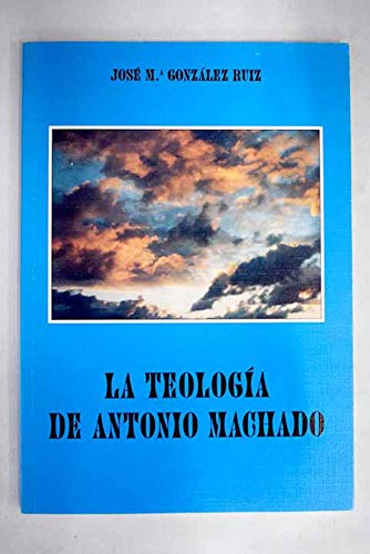 9788460506669: La teologia de Antonio machado