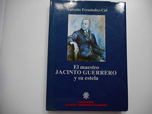 Stock image for El Maestro Jacinto Guerrero y Su Estela for sale by Hamelyn