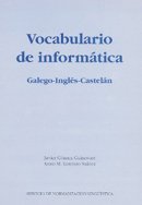 Stock image for VOCABULARIO DE INFORMTICA GALEGO-INGLS-CASTELN for sale by Zilis Select Books