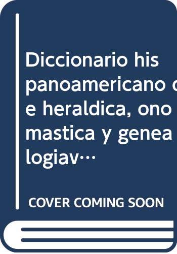 Imagen de archivo de Diccionario Hispanoamericano de Heraldica, Onomastica y Genealogia a la venta por Iridium_Books