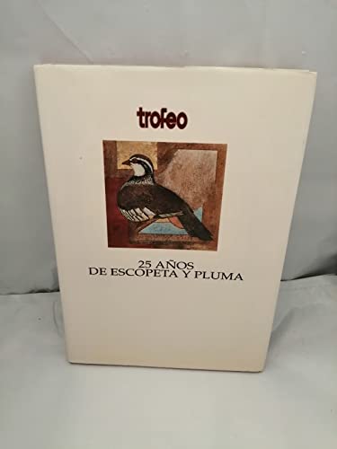 9788460528913: 25 aos de escopeta y pluma : trofeo