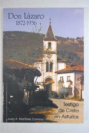 Beispielbild fr Don Lazaro. 1872-1936. Testigo de Cristo en Asturias. zum Verkauf von NOMBELA LIBROS USADOS