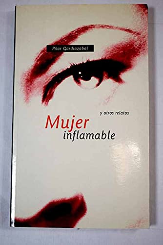 9788460534853: Mujer inflamable y otros relatos