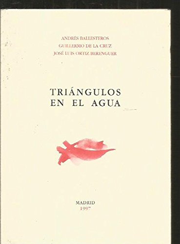 Imagen de archivo de Tringulos en el agua. Poesa. a la venta por Librera y Editorial Renacimiento, S.A.