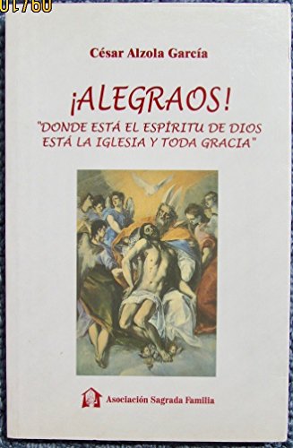 Imagen de archivo de Alegraos! -"Donde Esta El Espiritu De Dios Esta Le Inglesia Y Toda Gracia" a la venta por Iridium_Books