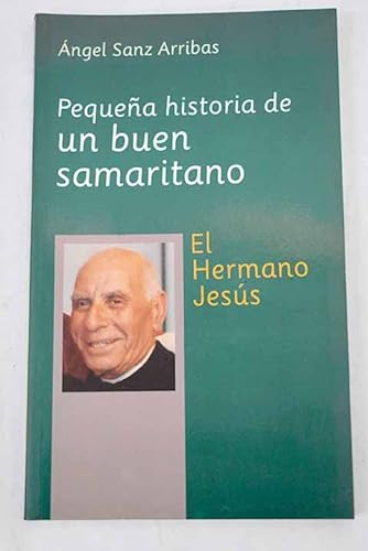Stock image for Pequea Historia de Un Buen Samaritano : el Hermano Jess for sale by Hamelyn