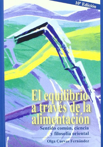 9788460588641: El equilibrio a travs de la alimentacin: sentido comn, ciencia y folosofa oriental