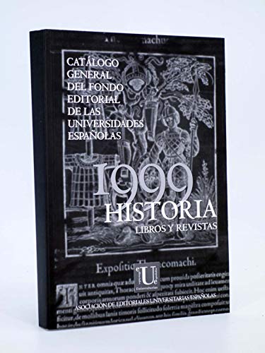 Stock image for CATLOGO GENERAL DEL FONDO EDITORIAL DE LAS UNIVERSIDADES ESPAOLES. 1999 HISTORIA LIBROS Y REVISTAS for sale by Mercado de Libros usados de Benimaclet