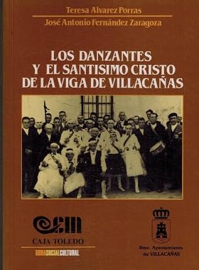 Beispielbild fr LOS DANZANTES Y EL SANTISIMO CRISTO DE LA VIGA DE VILLACAAS zum Verkauf von Itziar Arranz Libros & Dribaslibros