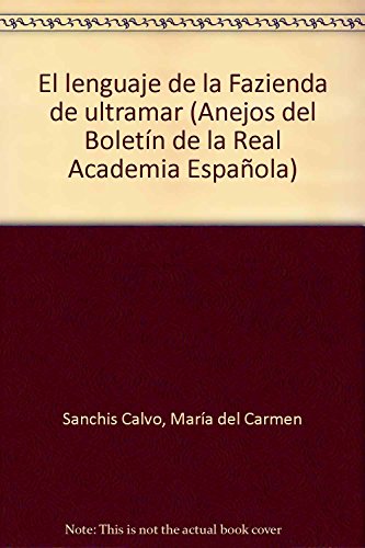Beispielbild fr El lenguaje de La fazienda de ultramar (Anejos del Boleti n de la Real Academia Espan~ola) (Spanish Edition) zum Verkauf von dsmbooks