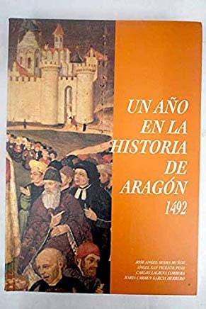 Beispielbild fr Un Ao En La Historia De Aragon. 1492 zum Verkauf von Domiduca Libreros