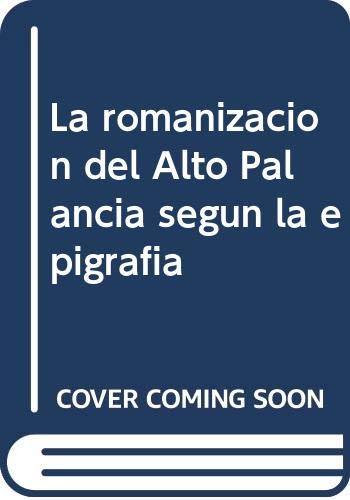 Beispielbild fr La romanizacin del Alto Palancia segn la epigrafa zum Verkauf von MARCIAL PONS LIBRERO