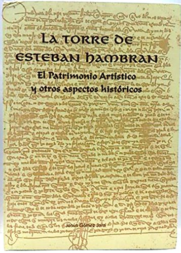 Stock image for La Torre de Esteban Hambran. el Patrimonio Artstico y Otros Aspectos Histricos for sale by Hamelyn