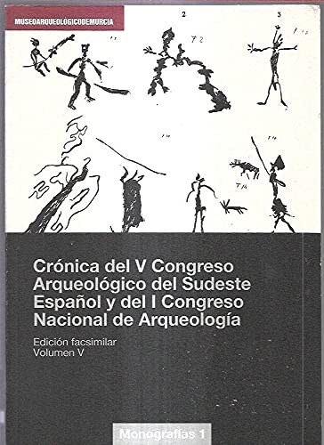 9788460643401: Crnica Del V Congreso Arqueolgico Del Sudeste Espaol.  I Congreso Nacional De Arqueologa