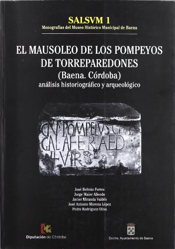 Beispielbild fr MAUSOLEO DE LOS POMPEYOS DE TORREPAREDONES zum Verkauf von CA Libros