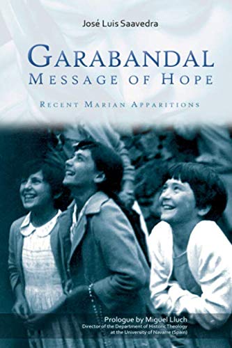 Stock image for Garabandal Message of Hope: Recent Marian Apparitions for sale by Campbell Bookstore