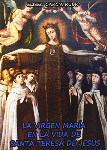 Imagen de archivo de LA VIRGEN MARIA EN LA VIDA DE SANTA TERESA DE JESUS a la venta por KALAMO LIBROS, S.L.