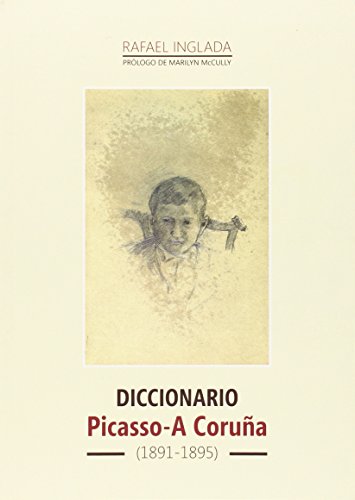 9788460667087: Diccionario Picasso - A Corua (1891-1895)