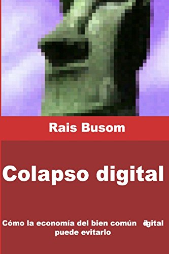 9788460674931: Colapso digital: Cmo la economa del bien comn digital puede evitarlo (Spanish Edition)