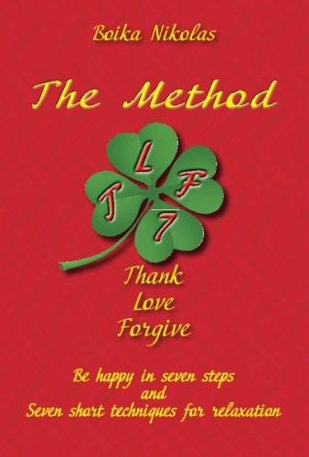 Stock image for The Method TLF - Thank, Love, Forgive: Be happy in seven steps and seven short techniques for relaxation for sale by Revaluation Books
