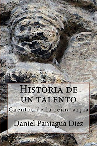 Stock image for Historia de un talento: Cuentos de la reina arpia (Spanish Edition) for sale by Lucky's Textbooks