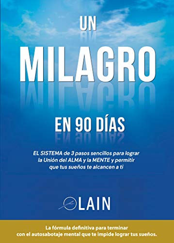 Imagen de archivo de UN MILAGRO EN 90 DAS. VOL. 2: EL SISTEMA DE 3 PASOS SENCILLOS PARA LOGRAR LA UNIN DEL ALMA Y LA MENTE Y PERMIIR QUE TUS SUEOS TE ALCANCEN A T a la venta por KALAMO LIBROS, S.L.