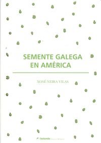 Beispielbild fr Semente Galega en Amrica zum Verkauf von Hamelyn