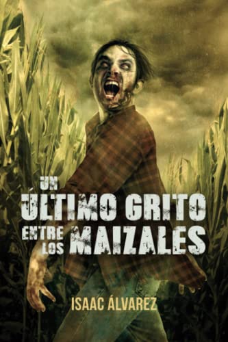 Un ultimo grito entre los maizales